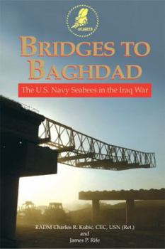 Hardcover Bridges to Baghdad: The U.S. Navy Seabees in the Iraq War Book