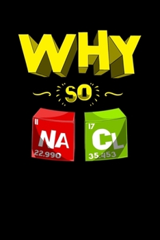 Why So Na Cl: Funny Chemistry Notebook