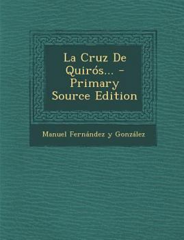 Paperback La Cruz de Quiros... - Primary Source Edition [Spanish] Book