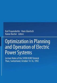 Paperback Optimization in Planning and Operation of Electric Power Systems: Lecture Notes of the Svor/Asro Tutorial Thun, Switzerland, October 14-16, 1992 Book