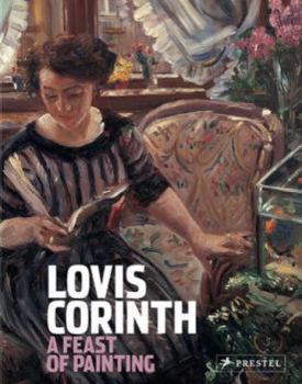 Lovis Corinth: A Feast of Painting
