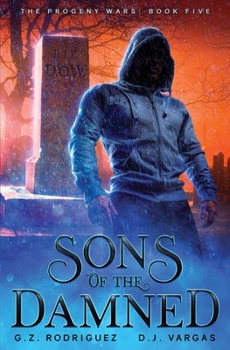 Sons of the Damned - Book #5 of the Progeny Wars