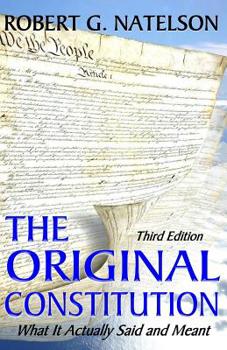 Paperback The Original Constitution: What It Actually Said and Meant Book