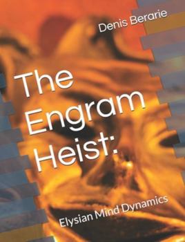 Paperback The Engram Heist: : Elysian Mind Dynamics Book