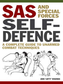 Paperback SAS and Special Forces Self Defence: A Complete Guide to Unarmed Combat Techniques Book