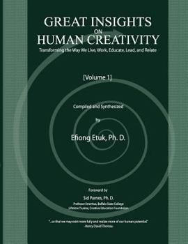Paperback Great Insights on Human Creativity: Transforming the Way We Live, Work, Educate, Lead, and Relate Book
