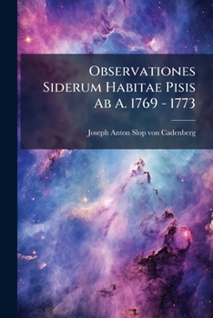 Paperback Observationes Siderum Habitae Pisis Ab A. 1769 - 1773 Book