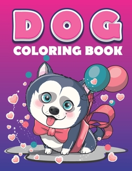 Paperback Dog coloring book: For toddlers kids boys and girls. cute and funny dog coloring pages for children to color and have fun. Book