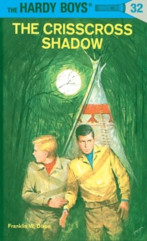 The Crisscross Shadow (Hardy Boys, #32) - Book #32 of the Hardy Boys
