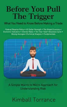 Paperback Before You Pull The Trigger: What You Need To Know Before Making A Trade. Book