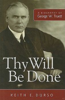 Hardcover Thy Will Be Done: A Biography of George W. Truett Book