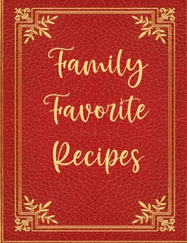 Paperback Family Favorite Recipes: Blank Recipe Book To Write In Big Empty Two Page Custom Cook Book Journal Book