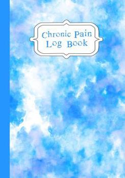 Paperback Chronic Pain LogBook: 90 Day Pain Assessment Tracker/Diary Book