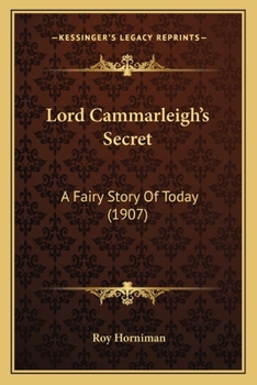 Paperback Lord Cammarleigh's Secret: A Fairy Story Of Today (1907) Book