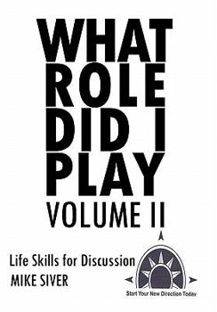 Paperback What Role Did I Play Volume II: Life Skills for Discussion Book