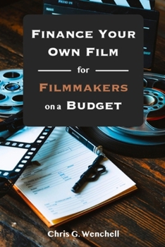 Paperback Finance Your Own Film for Filmmakers on a Budget Book