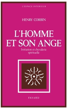 Paperback L Homme Et Son Ange: Initiation et chevalerie spirituelle [French] Book