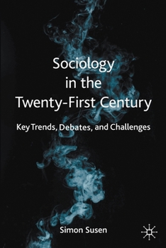 Paperback Sociology in the Twenty-First Century: Key Trends, Debates, and Challenges Book