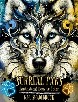 Paperback Surreal Paws: Fantastical Dogs to Color Book