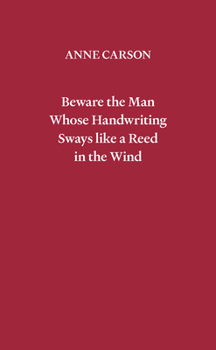 Paperback Beware the Man Whose Handwriting Sways Like a Reed in the Wind Book