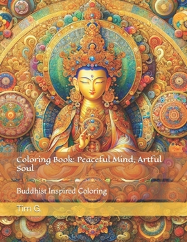 Coloring Book: Peaceful Mind, Artful Soul: Buddhist Inspired Coloring