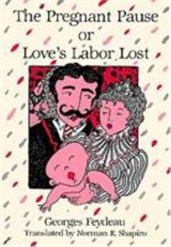 Paperback The Pregnant Pause Or Love's Labor Lost (Tour De Farce : A New Series of Farce Through the Ages) Book