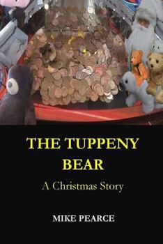 Paperback The Tuppeny Bear: A Christmas Story Book