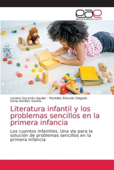 Literatura infantil y los problemas sencillos en la primera infancia (Spanish Edition)