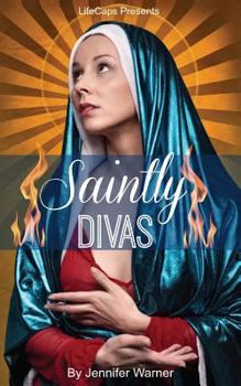 Paperback Saintly Divas: 10 Women Who Revolutionized Christianity Book