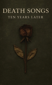 Hardcover Death Songs - Ten Years Later: (Requiem For The First Cut) Book