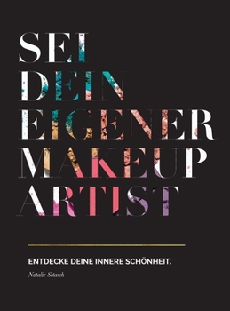 Hardcover Sei dein eigener Make-up Artist: Entdecke deine innere Sch?nheit [German] Book