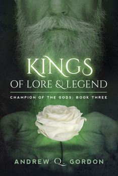 Kings of Lore and Legend - Book #3 of the Champion of the Gods