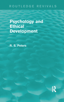 Paperback Psychology and Ethical Development (REV) RPD: A Collection of Articles on Psychological Theories, Ethical Development and Human Understanding Book