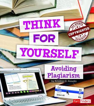 Paperback Think for Yourself: Avoiding Plagiarism Book