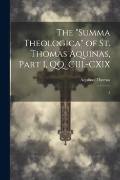 Paperback The "Summa Theologica" of St. Thomas Aquinas, Part I, QQ. CIII.-CXIX: 5 Book
