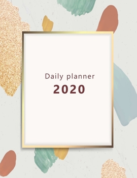 Daily Planner 2020: Large, 1 day per page. Daily Schedule, Goals, To-Dos, Assignments and Tasks. Includes Gratitude section, Meal planner, Mood and ... golden square look. Soft matte cover).