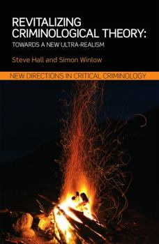 Paperback Revitalizing Criminological Theory: Towards a new Ultra-Realism Book