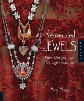 Hardcover Rejuvenated Jewels: New Designs from Vintage Treasures Book
