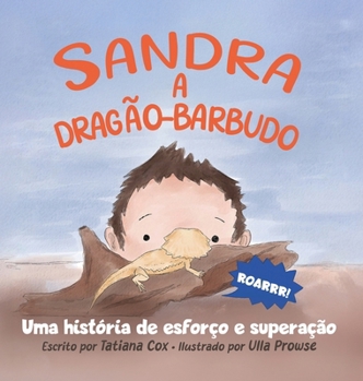 Hardcover Sandra, a dragão-barbudo: Uma história de esforço e superação [Portuguese] Book