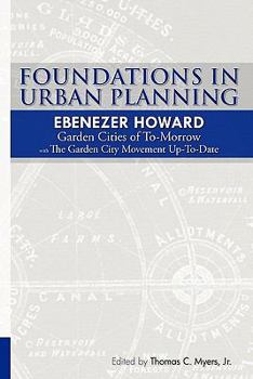 Paperback Foundations in Urban Planning - Ebenezer Howard: Garden Cities of To-Morrow & The Garden City Movement Up-To-Date Book