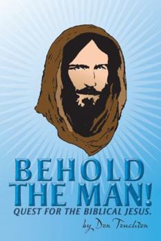 Paperback Behold the Man!: Quest for the Biblical Jesus. Book