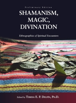 Hardcover Shamanism, Magic, Divination: Ethnographies of Spiritual Encounters Book