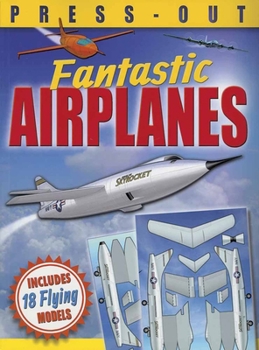 Paperback Fantastic Press-Out Flying Airplanes: Includes 18 Flying Models Book