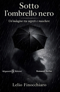 Paperback Sotto l'ombrello nero: Un'indagine tra segreti e maschere [Italian] Book