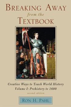 Hardcover Breaking Away from the Textbook: Creative Ways to Teach World History Book