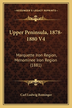 Upper Peninsula, 1878-1880 V4: Marquette Iron Region, Menominee Iron Region
