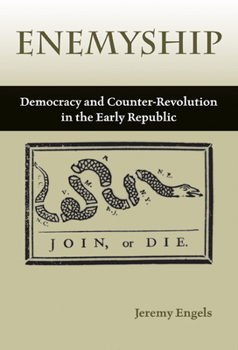 Hardcover Enemyship: Democracy and Counter-Revolution in the Early Republic Book