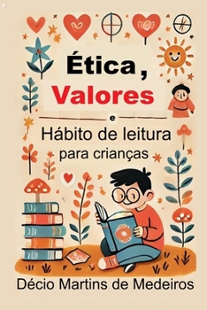 Ética, Valores e Hábito de Leitura: para Crianças (Portuguese Edition)