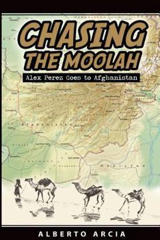 Paperback Chasing the Moolah: Alex Perez Goes to Afghanistan Book