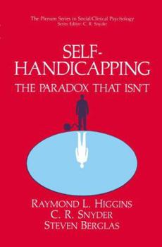 Paperback Self-Handicapping: The Paradox That Isn't Book